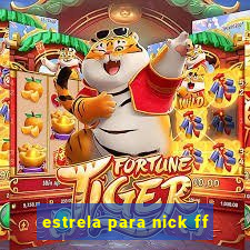 estrela para nick ff