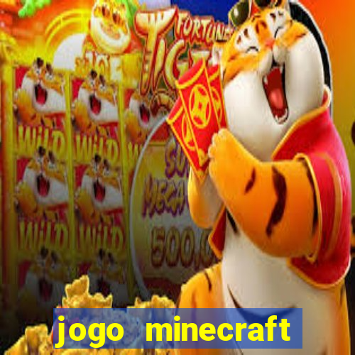 jogo minecraft pocket edition