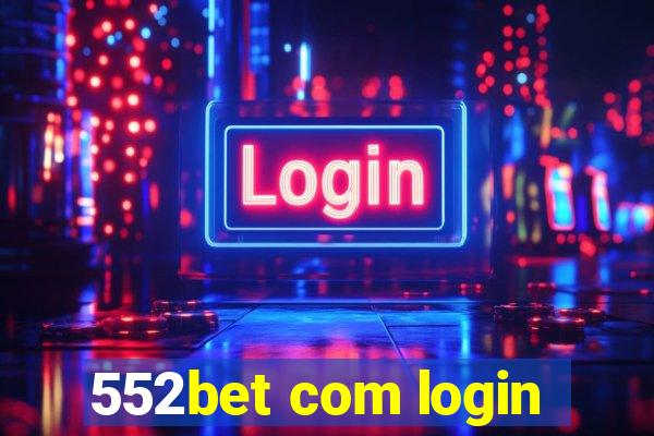 552bet com login