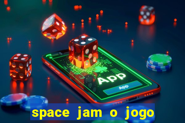 space jam o jogo do século torrent