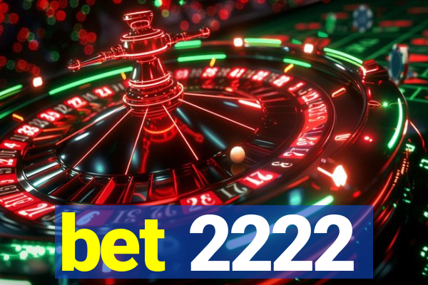 bet 2222