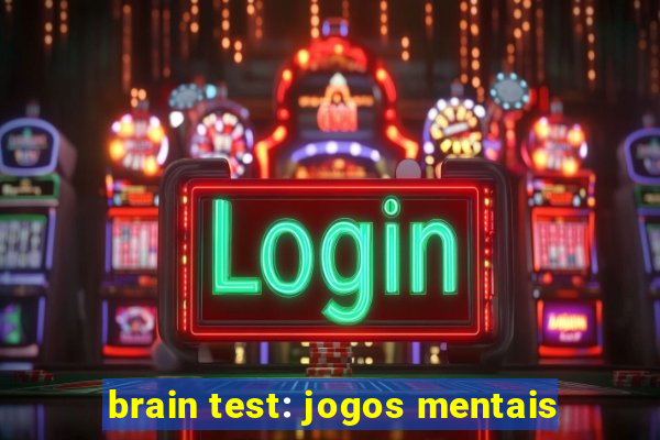 brain test: jogos mentais