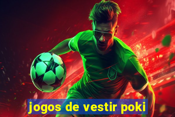 jogos de vestir poki