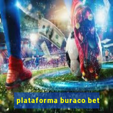 plataforma buraco bet