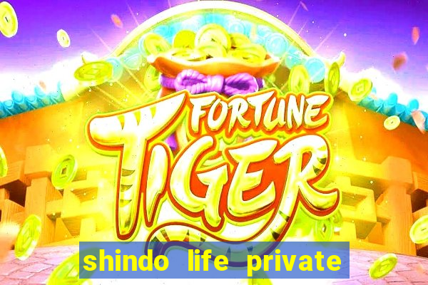 shindo life private server codes