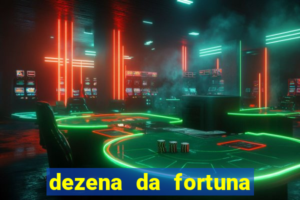 dezena da fortuna como funciona