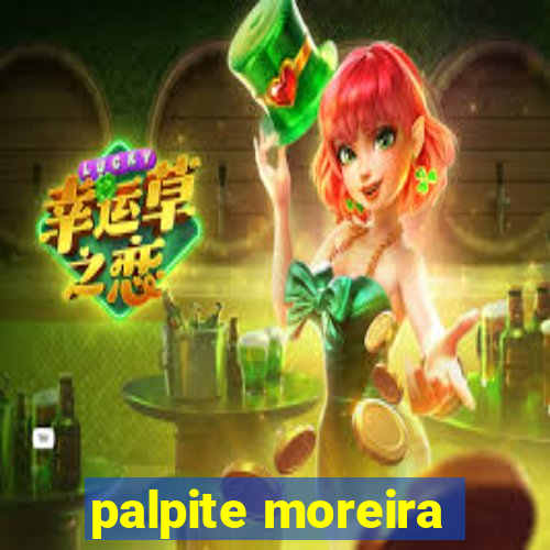 palpite moreira