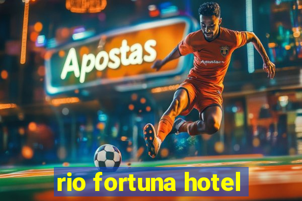 rio fortuna hotel