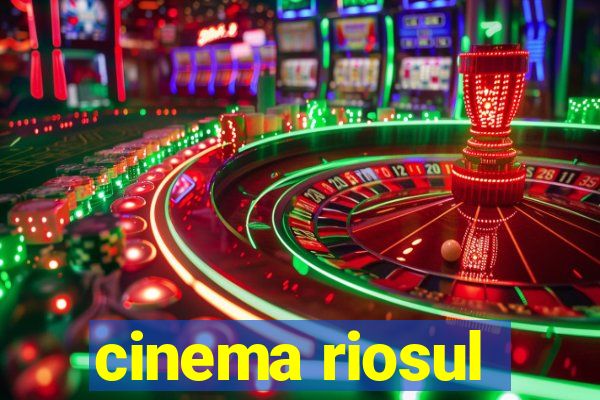 cinema riosul