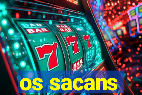 os sacans