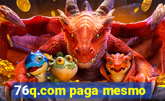 76q.com paga mesmo