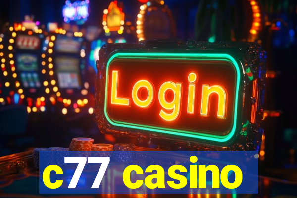 c77 casino