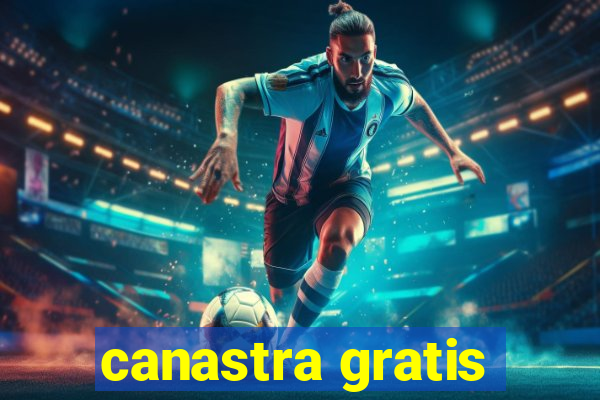 canastra gratis