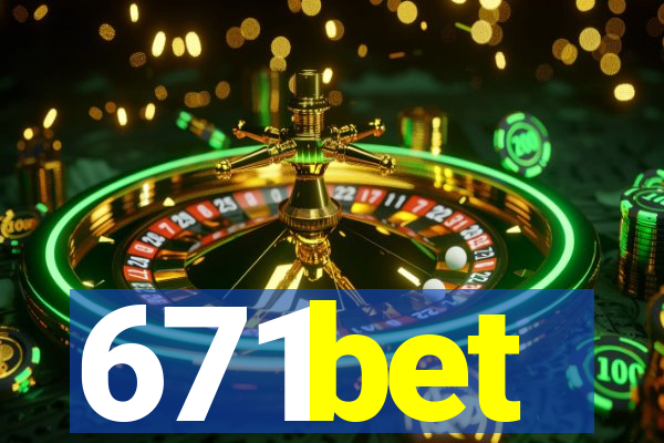 671bet