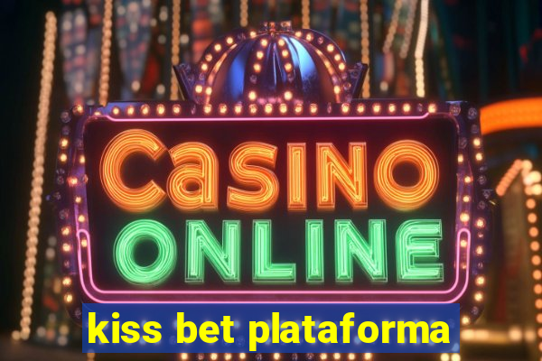 kiss bet plataforma