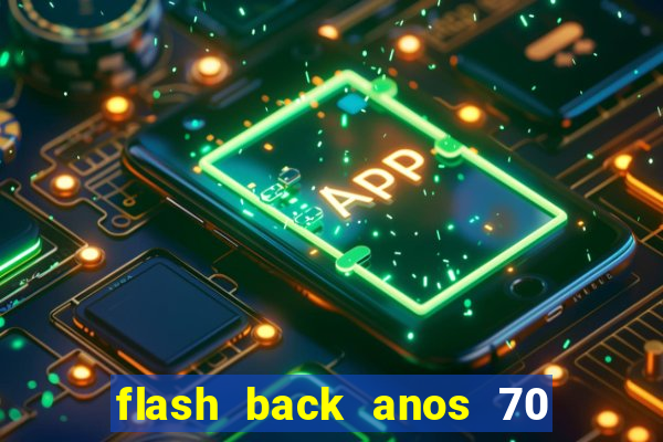 flash back anos 70 80 90 internacional download