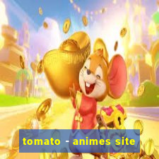 tomato - animes site