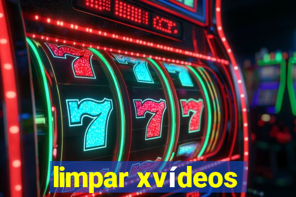 limpar xvídeos