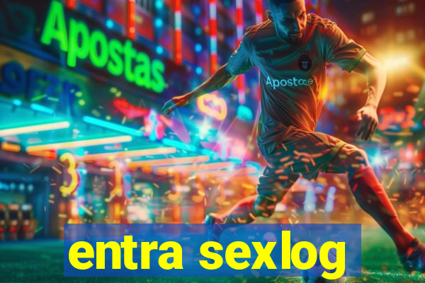 entra sexlog