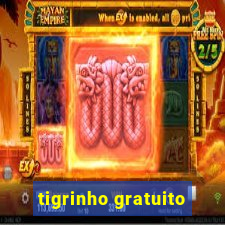 tigrinho gratuito