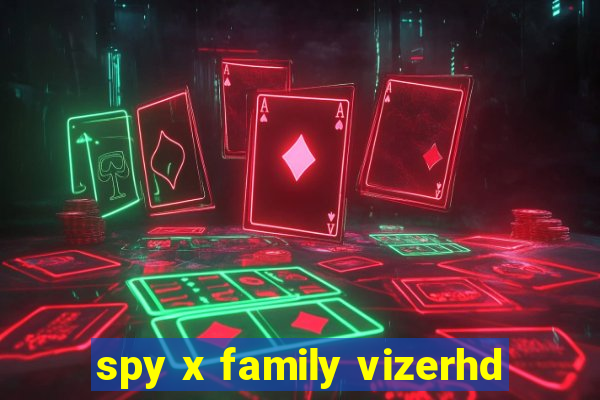 spy x family vizerhd