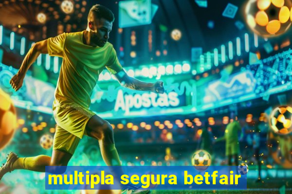 multipla segura betfair