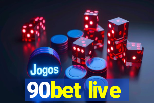 90bet live