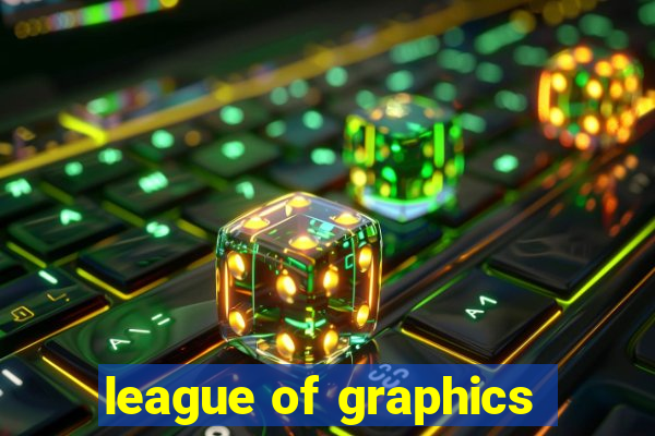 league of graphics