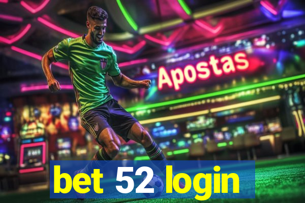 bet 52 login