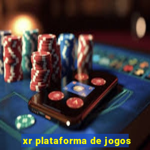 xr plataforma de jogos