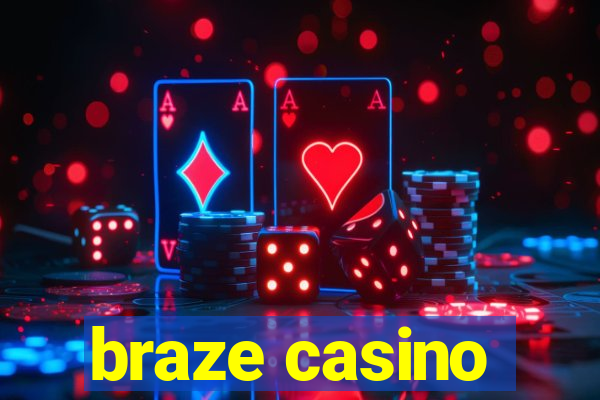 braze casino