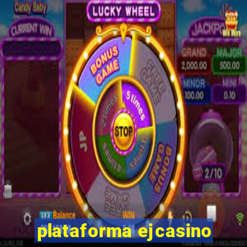 plataforma ejcasino