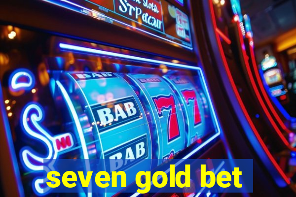 seven gold bet