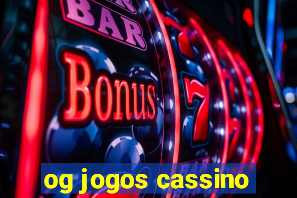 og jogos cassino