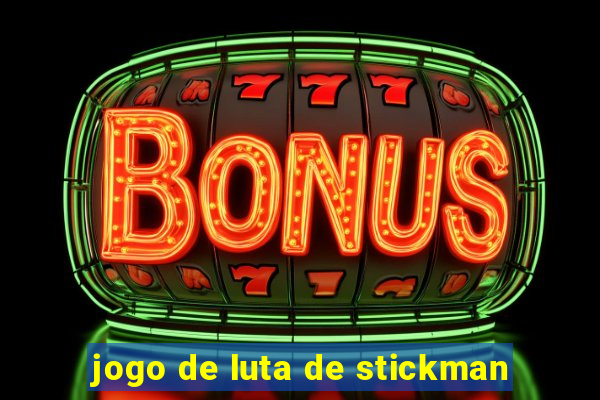 jogo de luta de stickman