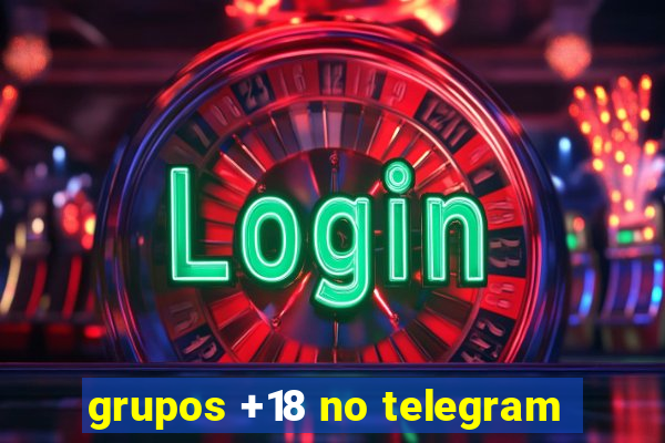 grupos +18 no telegram