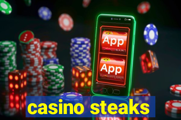 casino steaks