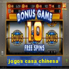 jogos casa chinesa