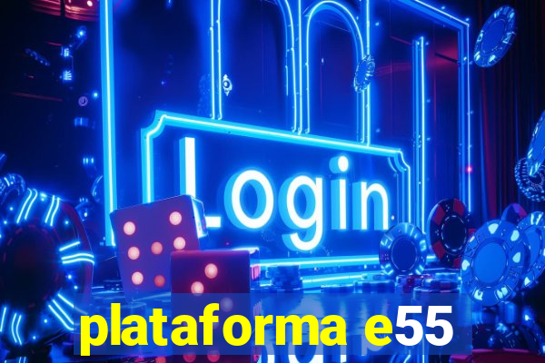 plataforma e55