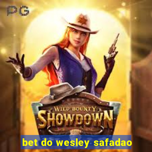 bet do wesley safadao