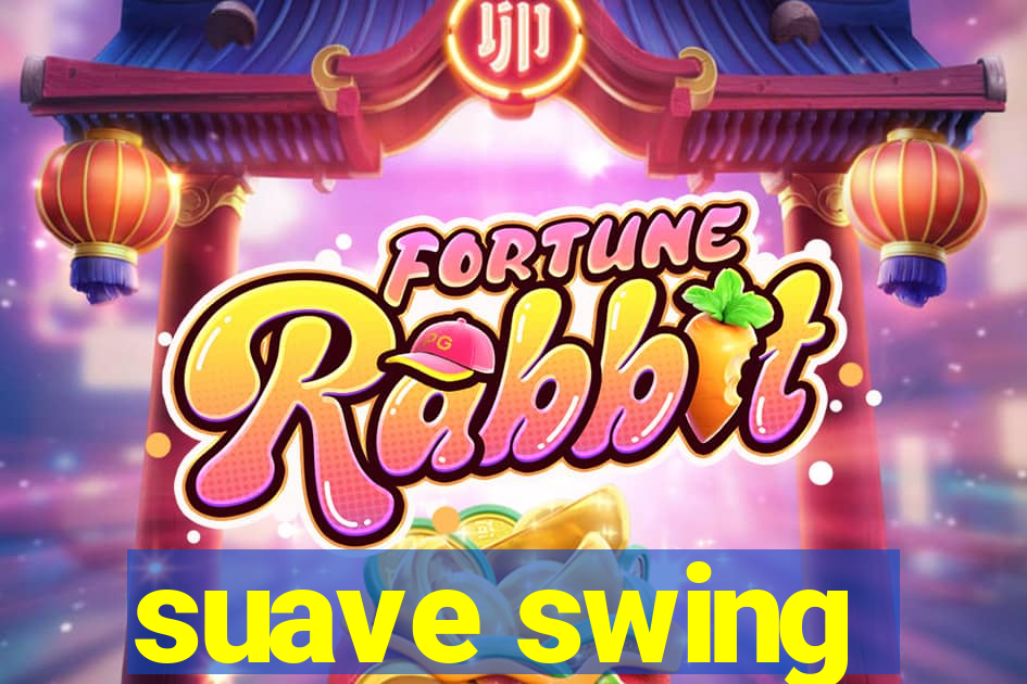 suave swing