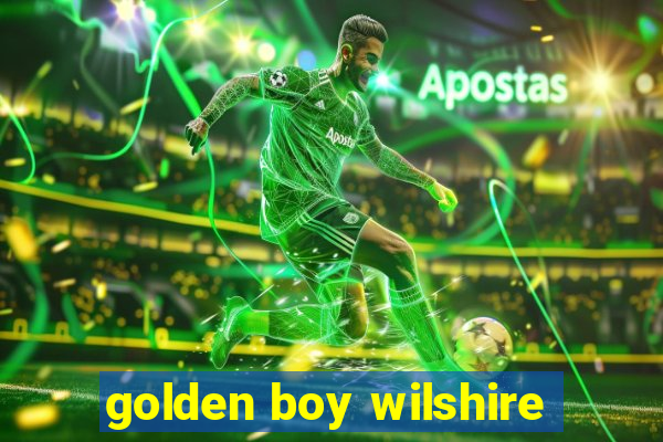 golden boy wilshire