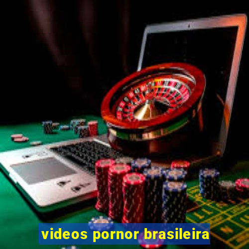 videos pornor brasileira