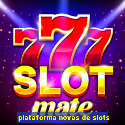 plataforma novas de slots