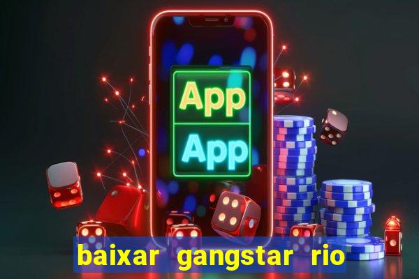 baixar gangstar rio cidade dos santos java