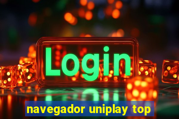 navegador uniplay top