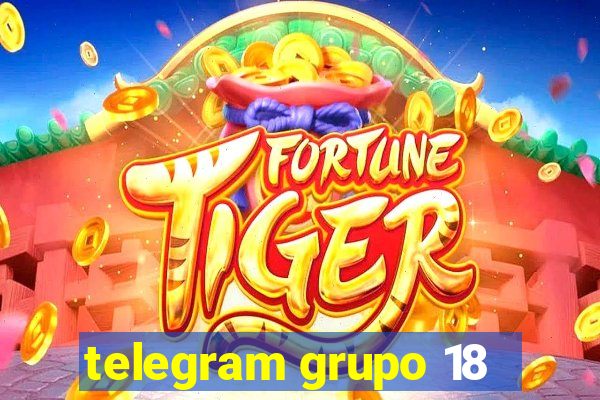 telegram grupo 18