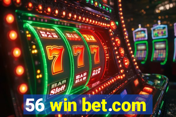 56 win bet.com