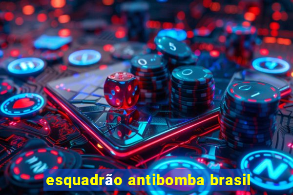 esquadrão antibomba brasil