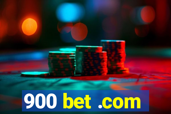 900 bet .com